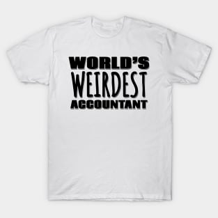 World's Weirdest Accountant T-Shirt